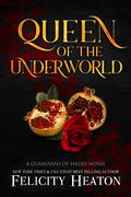 Queen of the Underworld (Guardians of Hades #0) by Felicity Heaton