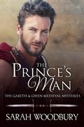 The Prince's Man (Gareth & Gwen Medieval Mysteries #13) by Sarah Woodbury