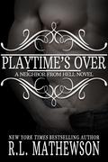 Playtime's Over (Neighbor from Hell #15) by R.L. Mathewson