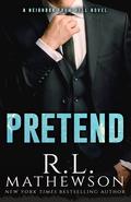 Pretend: A Neighbor from Hell Prequel (Neighbor from Hell #14) by R.L. Mathewson