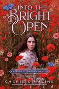 Into the Bright Open: A Secret Garden Remix (Remixed Classics #8) by Cherie Dimaline