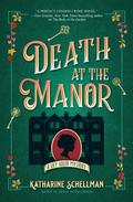 Death at the Manor (Lily Adler Mystery #3) by Katharine Schellman