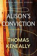 Alison's Conviction (A Point in Time #6) by Thomas Keneally