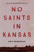 No Saints in Kansas by Amy Brashear