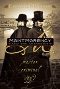 Montmorency and the Assassins: Master, Criminal, Spy? (Montmorency #3) by Eleanor Updale