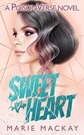 Sweetheart: A Why Choose Omegaverse (PoisonVerse #5) by Marie Mackay