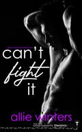 Can't Fight It (Lessons Learned #3) by Allie Winters
