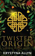 Twisted Origin by Krystyna Allyn