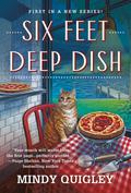 Six Feet Deep Dish (Deep Dish Mysteries #1) by Mindy Quigley