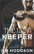 The Last Keeper (The Immortal Keepers #1) by H.M. Hodgson