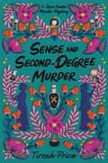 Sense & Second-Degree Murder (Jane Austen Murder Mystery #2) by Tirzah Price