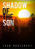 Shadow of the Son (Eye of the Moon #2) by Ivan Obolensky