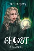 Ghost: A Murder Mystery (Two Worlds: Magic Squad #1) by Lubov Leonova