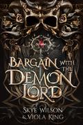 Bargain With the Demon Lord by Skye Wilson, Viola King