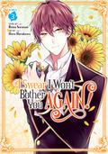 I Swear I Won't Bother You Again! (Manga), Vol. 3 (I Swear I Won't Bother You Again! (Manga) #3) by Reina Soratani