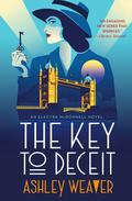 The Key to Deceit (Electra McDonnell #2) by Ashley Weaver
