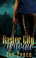 Raster City Trilogy (Raster City #1-3) by Jen Ponce