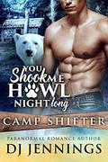 You Shook Me Howl Night Long (Camp Shifter #2) by D.J. Jennings