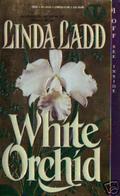 White Orchid (White #3) by Linda Ladd