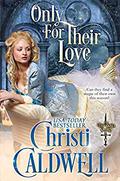 Only For Their Love (The Theodosia Sword #3) by Tim Campbell