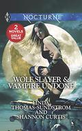 Wolf Slayer & Vampire Undone by Linda Thomas-Sundstrom