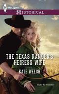 The Texas Ranger's Heiress Wife by Kate Welsh