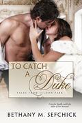 To Catch A Duke (Tales From Seldon Park #1) by Bethany M. Sefchick