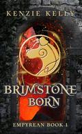 Brimstone Born (Empyrean #1) by Kenzie Kelly