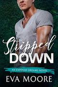 Stripped Down (Exposed Dreams #2) by Eva Moore