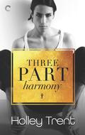 Three Part Harmony (Plot Twist #2) by Holley Trent
