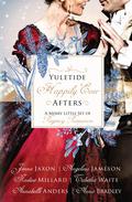 Yuletide Happily Ever Afters: A Merry Little Set of Regency Romances (Devilish Debutantes #4.5) by Angelina Jameson