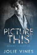 Picture This by Jolie Vines
