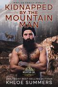 Kidnapped by the Mountain Man : Filthy, Dirty, Small-Town Love (Waylon Family Ranch) (Waylon Family Ranch by Khloe Summers