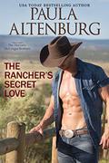 The Rancher's Secret Love (The McGregor Brothers of Grand, Montana #2) by Paula Altenburg