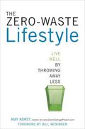 The Zero-Waste Lifestyle: Live Well by Throwing Away Less by Bill McKibben