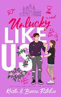 Unlucky Like Us (Like Us #12) by Krista Ritchie