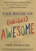 The Book of (Holiday) Awesome (The Book of Awesome #3) by Neil Pasricha