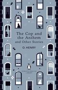 The Cop and the Anthem and Other Stories by O. Henry