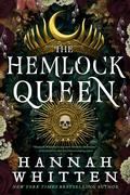 The Hemlock Queen (The Nightshade Crown #2) by Hannah F. Whitten