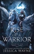 Rise of a Warrior: A Princess and Guard Romantic Fantasy (Blade Of Ice #1) by Jessica Wayne
