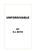 UNFORGIVABLE (OBLIVION #2) by E.L Beth