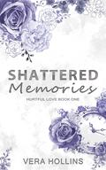 Shattered Memories (Hurtful Love #1) by Vera Hollins