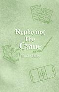 Replaying the Game by Emily Tudor