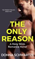 The Only Reason by Donna Schwartze