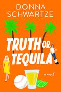 Truth or Tequila (Grand Slam #1) by Donna Schwartze