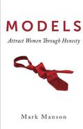 Models: Attract Women Through Honesty by Mark Manson