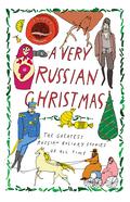 A Very Russian Christmas: The Greatest Russian Holiday Stories of All Time (Very Christmas #1) by Fyodor Dostoevsky