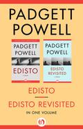 Edisto and Edisto Revisited: In One Volume by Padgett Powell
