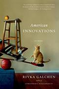 American Innovations by Rivka Galchen