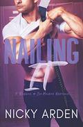 Nailing it: A Badges on Ice Hockey Romance (Badges on Ice #1) by Nicky Arden